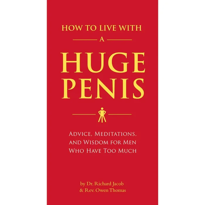How to Live with a Huge Penis